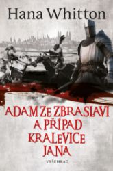 Adam ze Zbraslavi a případ kralevice Jana Adam ze Zbraslavi a případ kralevice Jana