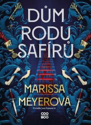 Dům rodu Safírů - Marissa Meyer - Pro děti a mládež Dům rodu Safírů