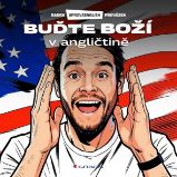 Buďte boží v angličtině Buďte boží v angličtině