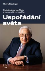 Uspořádání světa. Státní zájmy, konflikty a mocenská rovnováha