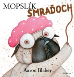 Mopslík Smraďoch - Pro děti a mládež Mopslík Smraďoch