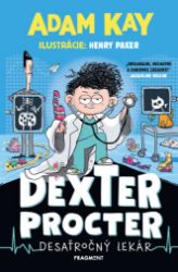 Dexter Procter: Desaťročný lekár - Adam Kay - Pro děti a mládež Dexter Procter: Desaťročný lekár