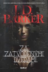 Za zatvorenými dverami - J. D. Barker - Romány Za zatvorenými dverami