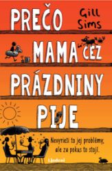 Prečo mama cez prázdniny pije Prečo mama cez prázdniny pije