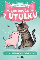 Dobrodružství v útulku – Splněný sen Dobrodružství v útulku – Splněný sen