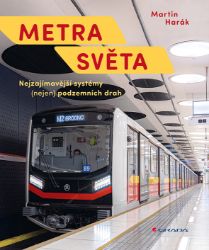 Metra světa - Nejzajímavější systémy (nejen) podzemních drah - Věda a technika Metra světa - Nejzajímavější systémy (nejen) podzemních drah