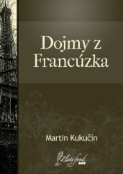 Dojmy z Francúzska - Společenská próza Dojmy z Francúzska