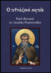 Nad slovami sv. Izaiáša Pustovníka Nad slovami sv. Izaiáša Pustovníka