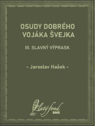 Osudy dobrého vojáka Švejka III Osudy dobrého vojáka Švejka III