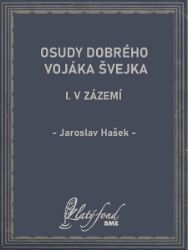 Osudy dobrého vojáka Švejka I - Jaroslav Hašek - Společenská próza Osudy dobrého vojáka Švejka I