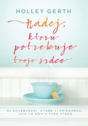 Nádej, ktorú potrebuje tvoje srdce Nádej, ktorú potrebuje tvoje srdce