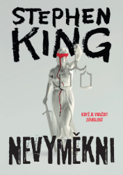 Nevyměkni - Stephen King - Thrillery Nevyměkni