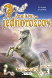 Posolstvo jednorožcov 1 – Strážcovia dobra Posolstvo jednorožcov 1 – Strážcovia dobra