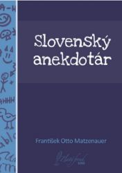 Slovenský anekdotár - Společenská próza Slovenský anekdotár