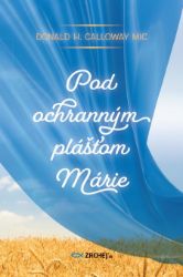 Pod ochranným plášťom Márie - Filozofie a náboženství Pod ochranným plášťom Márie
