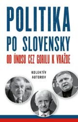 Politika po slovensky Politika po slovensky