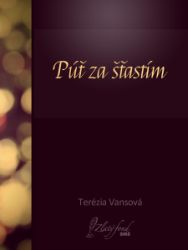 Púť za šťastím - Společenská próza Púť za šťastím