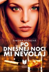 Po dnešnej noci mi nevolaj Po dnešnej noci mi nevolaj