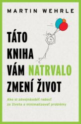 Táto kniha vám natrvalo zmení život Táto kniha vám natrvalo zmení život