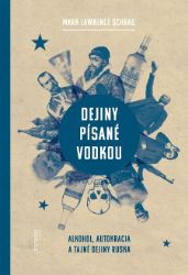 Dejiny písané vodkou - Dějiny, fakta a historie Dejiny písané vodkou