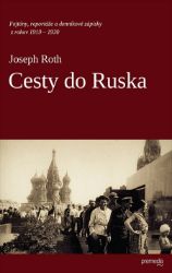 Cesty do Ruska - Joseph Roth - Publicistika Cesty do Ruska
