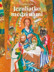 Jezuliatko medzi nami - Filozofie a náboženství Jezuliatko medzi nami