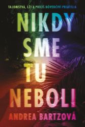 Nikdy sme tu neboli