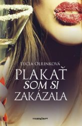 Plakať som si zakázala Plakať som si zakázala
