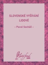 Slovenské vyšívání lidové Slovenské vyšívání lidové