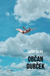 Občan Dubček - Vzpomínky a biografie Občan Dubček