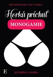 Horká príchuť monogamie - Romány Horká príchuť monogamie