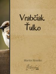 Vrabčiak Ťulko Vrabčiak Ťulko