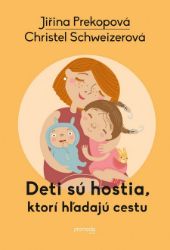 Deti sú hostia, ktorí hľadajú cestu Deti sú hostia, ktorí hľadajú cestu