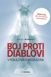 Boj proti diablovi v posolstvách Medžugoria - Filozofie a náboženství Boj proti diablovi v posolstvách Medžugoria