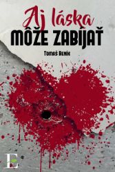 Aj láska môže zabíjať - Thrillery Aj láska môže zabíjať