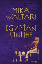 Egypťan Sinuhe - Mika Waltari - Historické romány Egypťan Sinuhe