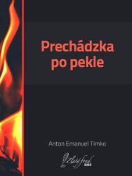 Prechádzka po pekle - Společenská próza Prechádzka po pekle