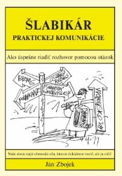 Šlabikár praktickej komunikácie - Osobní rozvoj Šlabikár praktickej komunikácie