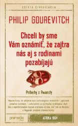 Chceli by sme Vám oznámiť, že zajtra nás aj s rodinami pozabíjajú Chceli by sme Vám oznámiť, že zajtra nás aj s rodinami pozabíjajú