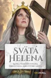 Svätá Helena: Matka veľkého cisára, objaviteľka Kristovho kríža Svätá Helena: Matka veľkého cisára, objaviteľka Kristovho kríža