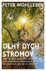 Dlhý dych stromov - Peter Wohlleben - Společenské a humanitní vědy Dlhý dych stromov
