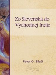 Zo Slovenska do východnej Indie Zo Slovenska do východnej Indie