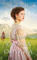 Kam zavolá odvaha Kam zavolá odvaha