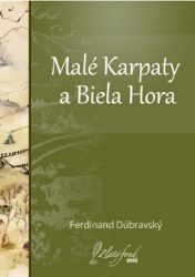 Malé Karpaty a Biela Hora - Společenská próza Malé Karpaty a Biela Hora