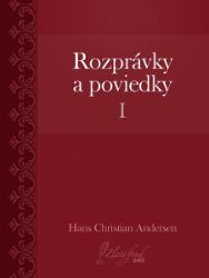 Rozprávky a poviedky I - Hans Christian Andersen - Pro děti a mládež Rozprávky a poviedky I