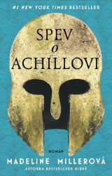 Spev o Achillovi - Madeline Miller - Historické romány Spev o Achillovi