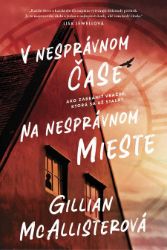 V nesprávnom čase na nesprávnom mieste V nesprávnom čase na nesprávnom mieste