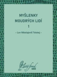 Myšlenky moudrých lidí 1 - Lev Nikolajevič Tolstoj - Romány Myšlenky moudrých lidí 1
