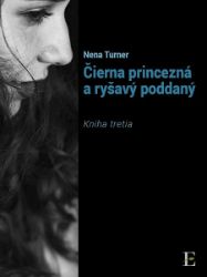 Čierna princezná a ryšavý poddaný - kniha tretia