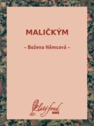 Maličkým Maličkým